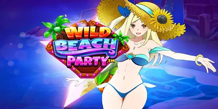  Trik-Menang-Slot-Wild-Beach-Party-Pasti-Maxwin 