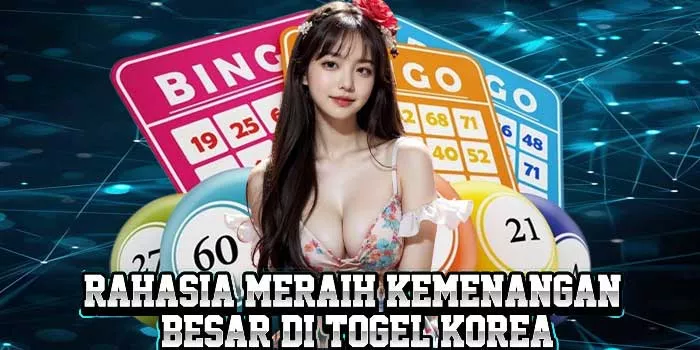Rahasia Meraih Kemenangan Besar di Togel Korea