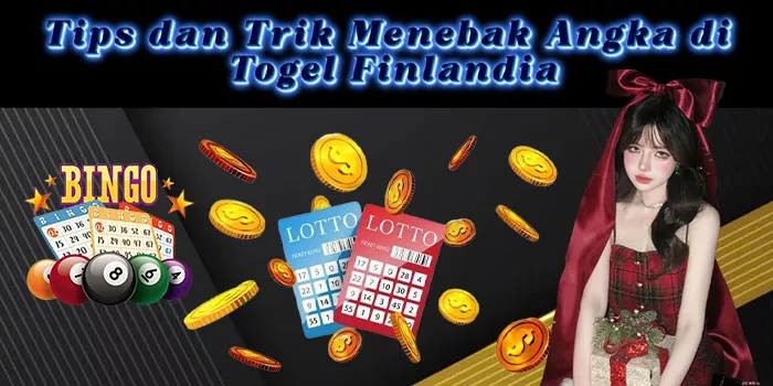 Tips dan Trik Menebak Angka di Togel Finlandia