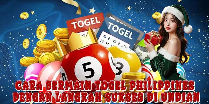 Cara Bermain Togel Philippines Dengan Langkah Sukses di Undian