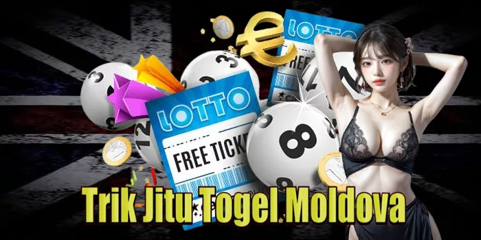 Trik Jitu Togel Moldova