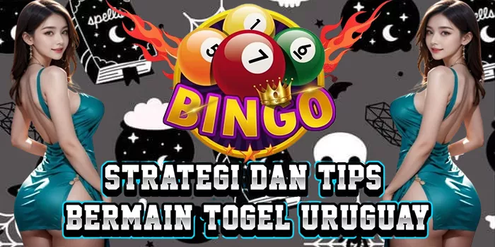 Strategi Dan Tips Bermain Togel Uruguay