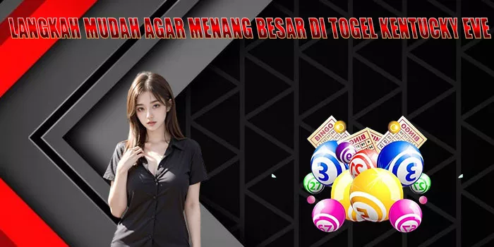  Langkah Mudah Agar Menang Besar Di Togel Kentucky Eve
