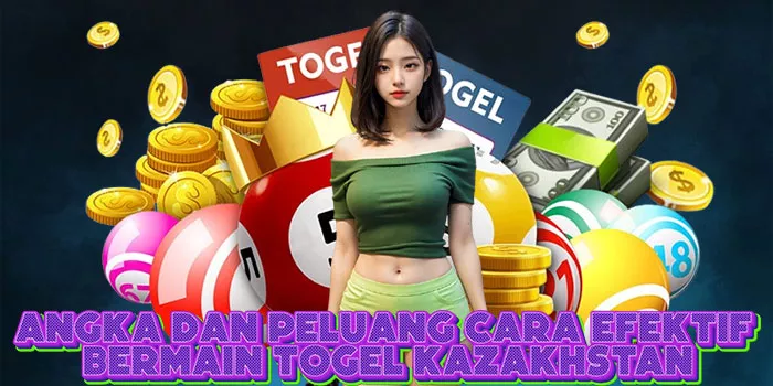 Angka dan Peluang Cara Efektif Bermain Togel Kazakhstan
