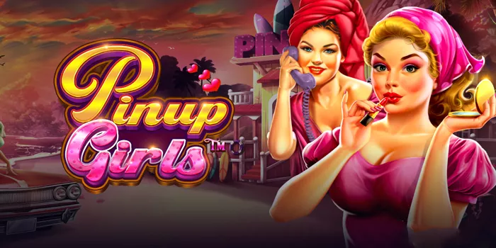Pinup Girls Cara Menang yang Terbukti Efektif