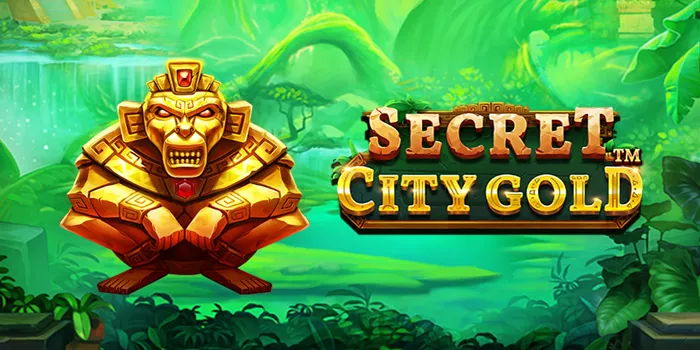Menguasai Slot Secret City Gold Cara Menang Besar