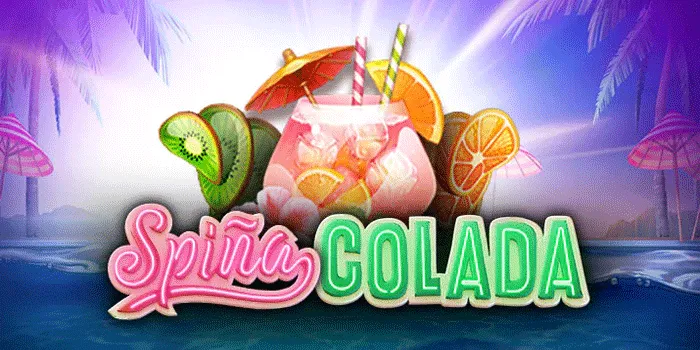 Rahasia Mendapatkan Maxwin di Slot Spina Colada