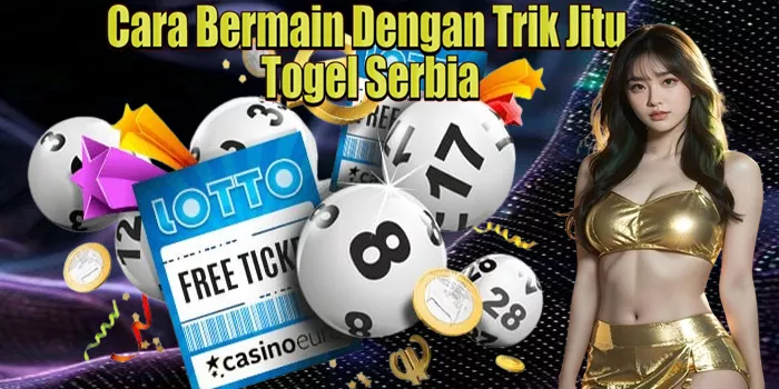 Cara Bermain Dengan Trik Jitu Togel Serbia
