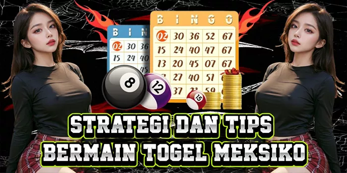 Strategi Dan Tips Bermain Togel Meksiko