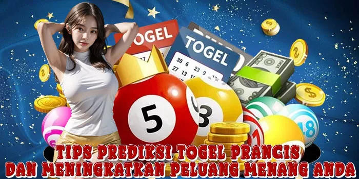 Tips Prediksi Togel Prancis Dan Meningkatkan Peluang Menang Anda