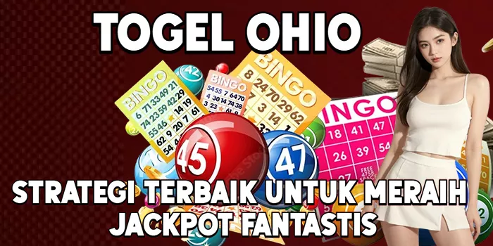Strategi Terbaik untuk Meraih Jackpot Fantastis Togel Ohio