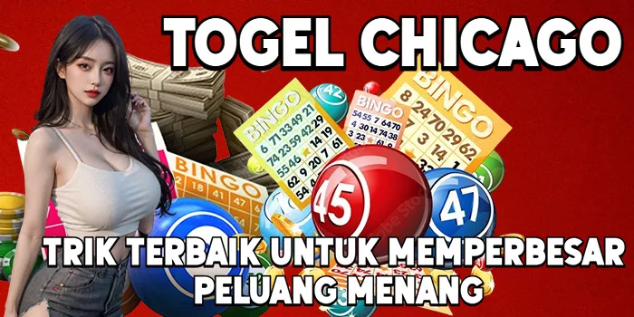 Trik Terbaik untuk Memperbesar Peluang Menang Togel Chicago