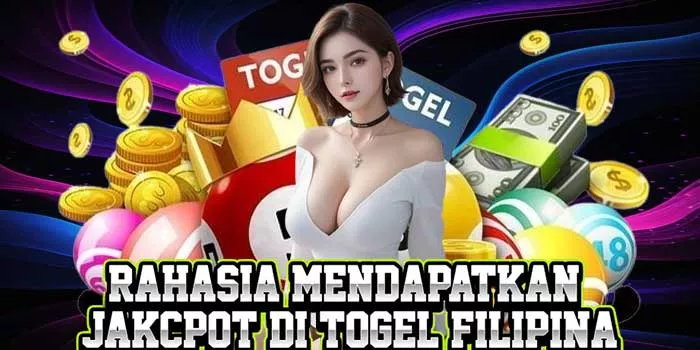 Rahasia Mendapatkan Jakcpot di Togel Filipina