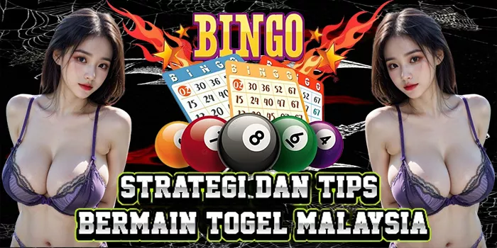 Strategi Dan Tips Bermain Togel Malaysia