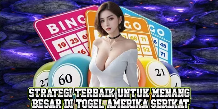 Strategi Terbaik untuk Menang Besar di Togel Amerika Serikat