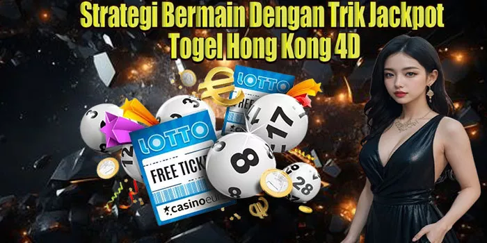 Strategi Bermain Dengan Trik Jackpot Togel Hong Kong 4D