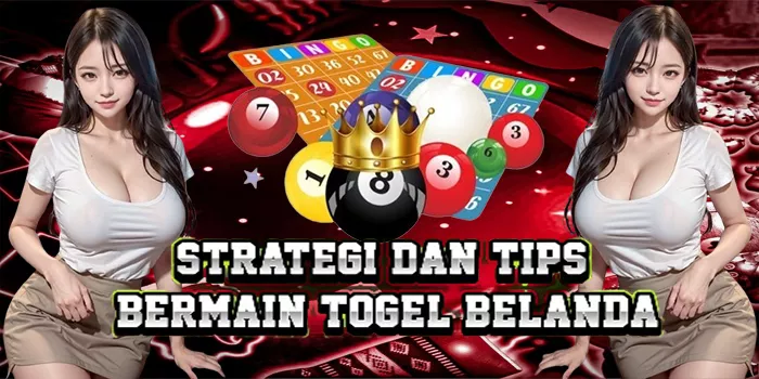 Strategi Dan Tips Bermain Togel Belanda