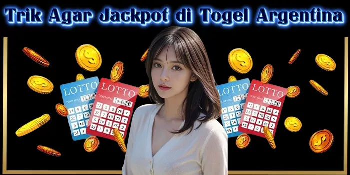 Trik Agar Jackpot di Togel Argentina