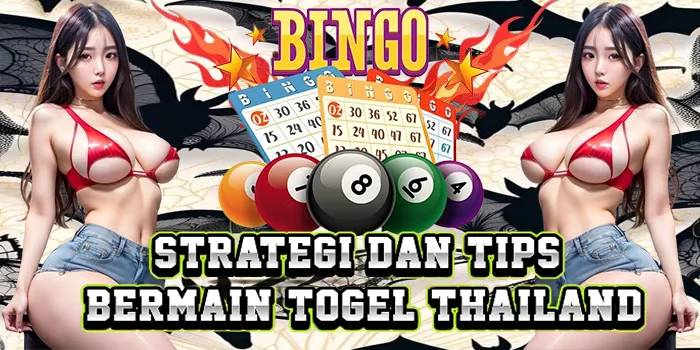 Strategi Dan Tips Bermain Togel Thailand