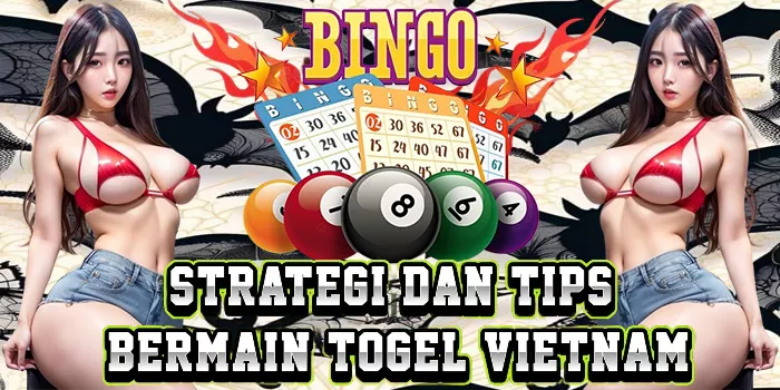 Strategi Dan Tips Bermain Togel Vietnam