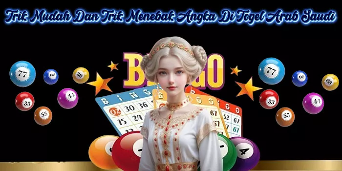 Trik Mudah Dan Trik Menebak Angka Di Togel Arab Saudi
