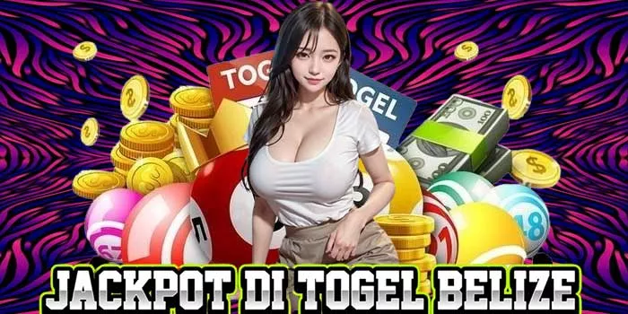 Potensi Kemenangan Togel Belize