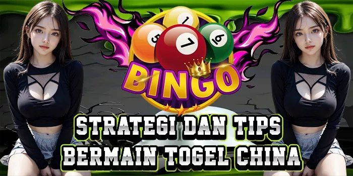 Strategi Dan Tips Bermain Togel China