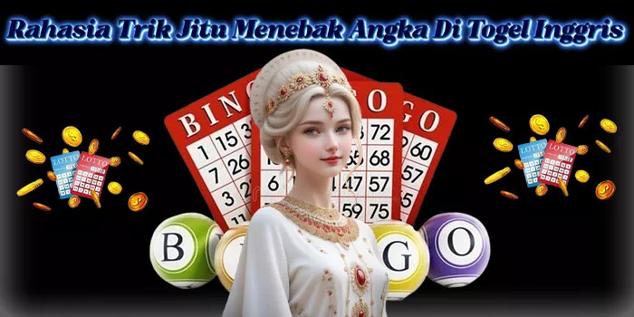 Rahasia Trik Jitu Menebak Angka Di Togel Inggris
