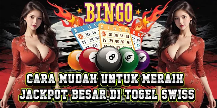 Cara Mudah Untuk Meraih Jackpot Besar Di Togel Swiss
