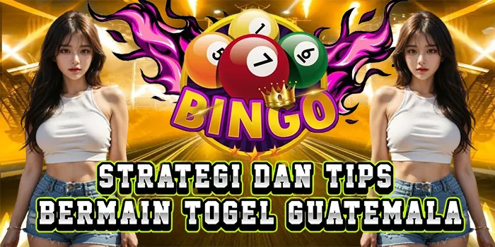 Strategi Dan Tips Bermain Togel Guatemala