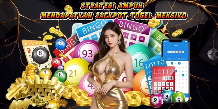  Strategi-Ampuh-Mendapatkan-Jackpot-Togel-Meksiko 