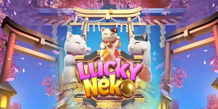 Panduan Lengkap Cara Bermain Lucky Neko untuk Pemula=