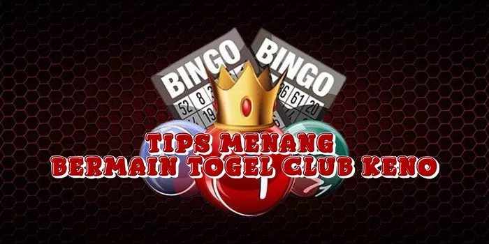 Tips Menang Bermain Togel Club Keno