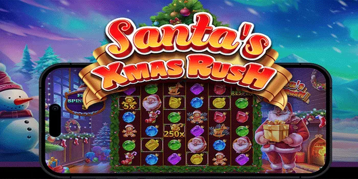 Strategi Bermain Dengan Pola Maxwin Di Slot Santa's Xmas Rush