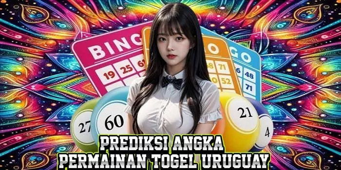 Prediksi Angka Permainan Togel Uruguay