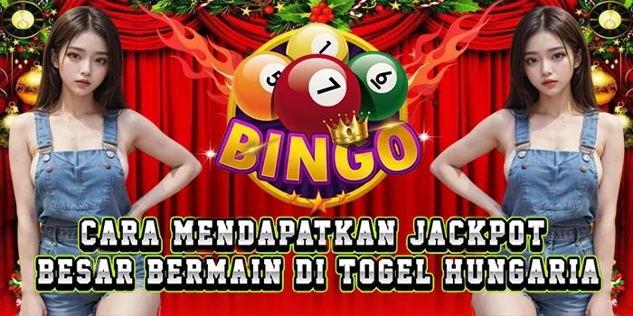 Cara Mendapatkan Jackpot Besar Bermain Di Togel Hungaria