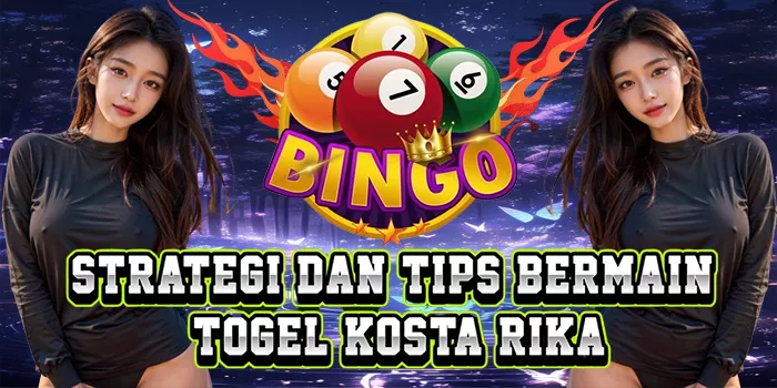 Strategi Dan Tips Bermain Togel Kosta Rika