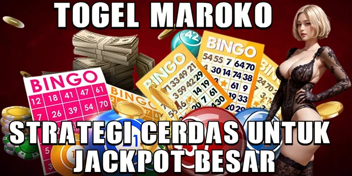 Strategi Cerdas untuk Jackpot Besar di Togel Maroko