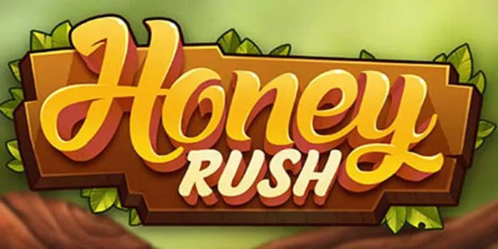 Keseruan Honey Rush Cara Bermain dan Memanfaatkan Bonus=