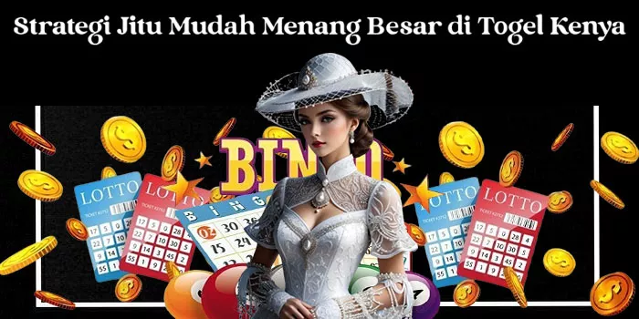 Strategi Jitu Mudah Menang Besar di Togel Kenya