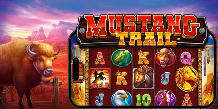 Tips Efektif Memenagkan Jackpot Slot Mustang Trail