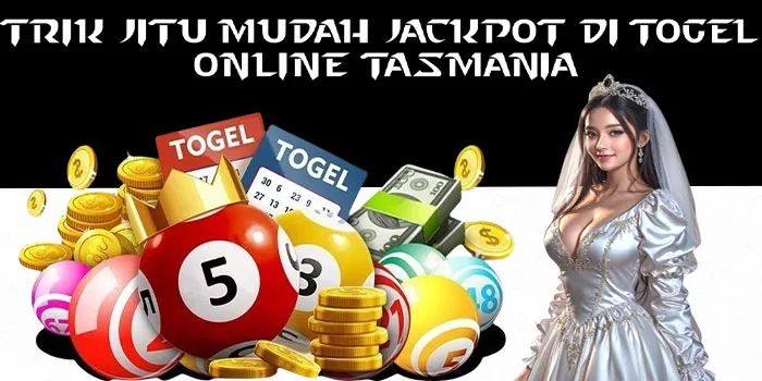 Trik Jitu Mudah Jackpot di Togel Online Tasmania