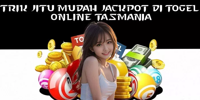 Trik Jitu Mudah Jackpot di Togel Online Tasmania