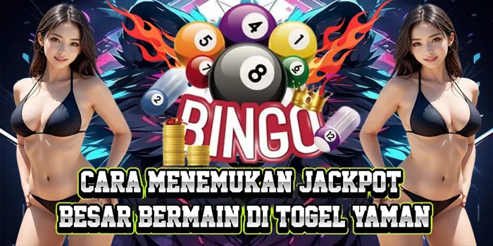 Cara Menemukan Jackpot Besar Bermain Di Togel Yaman