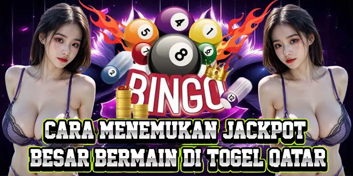Cara Menemukan Jackpot Besar Bermain Di Togel Qatar