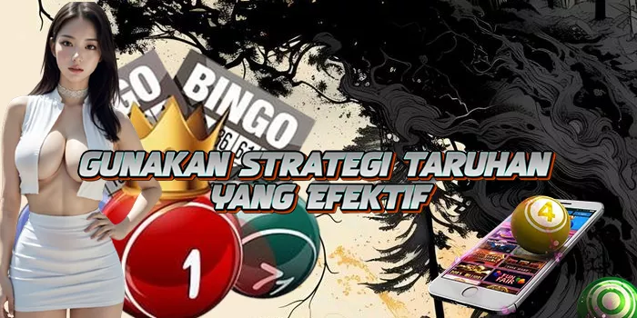 Gunakan Strategi Taruhan yang Efektif