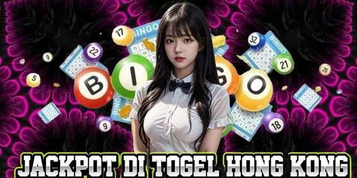 Potensi Kemenangan Togel Hong Kong