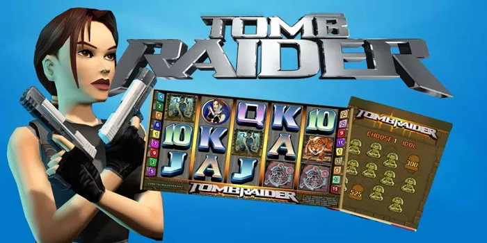 Pertarungan Petualangan di Dunia Slot Tomb Raider