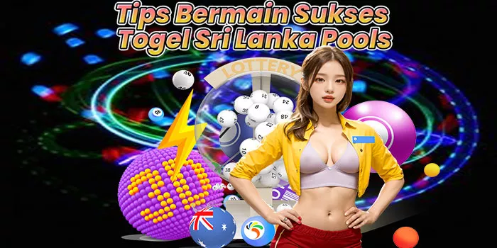 Tips Bermain Sukses Togel Sri Lanka Pools