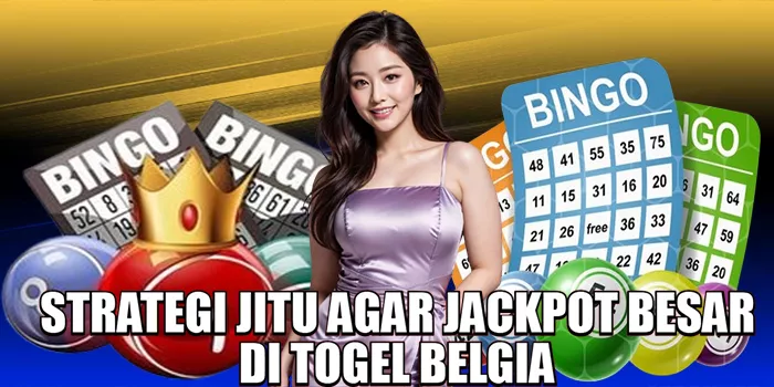 strategi-jitu-agar-raih-jackpot-besar-di-togel-belgia